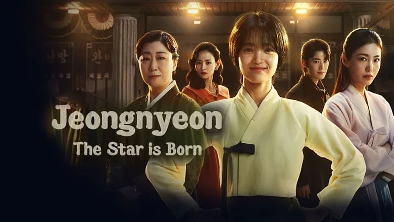 Jeongnyeon The Star Is Born (2024) ซับไทย EP.1-12 (รอการอัพเดท)