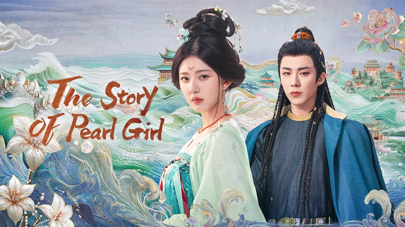 The Story of Pearl Girl (2024) เรื่องราวหญิงสาวอัญมณี ซับไทย EP.1-40 (รอการอัพเดท)