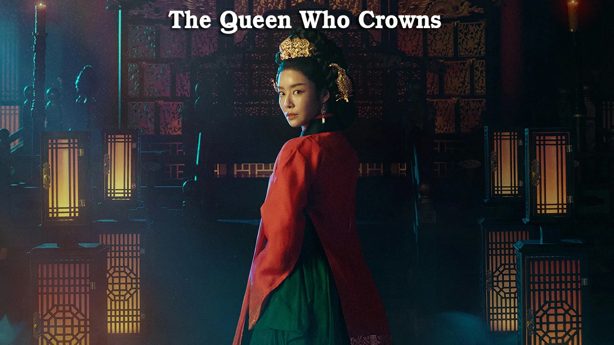 ดูซีรี่ย์ The Queen Who Crowns (2025)